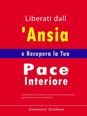cover image of Liberati dall'Ansia e Recupera la Tua Pace Interiore